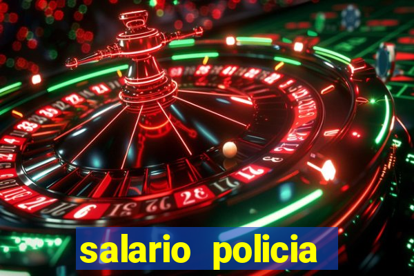 salario policia civil ba